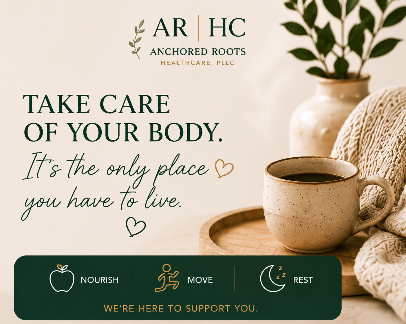 Take care of your body — nourish, move, and rest. We're here to support you.
